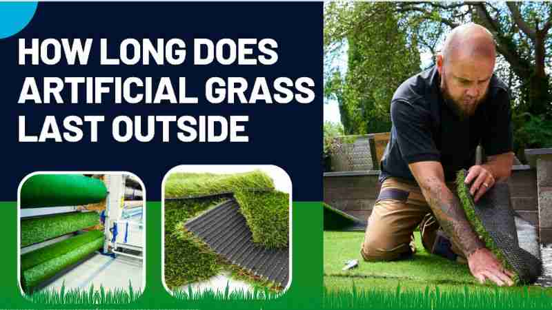 How Long Does Artificial Grass Last Outside?