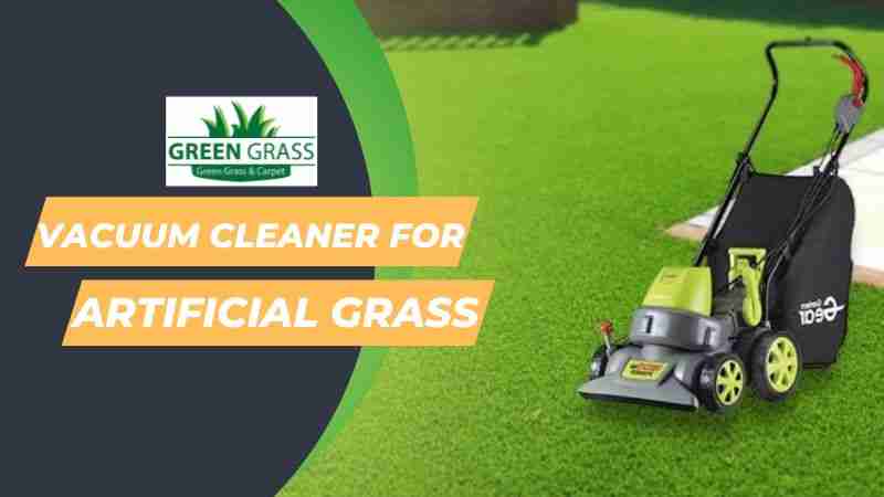 The Benefits of Using Vacuum Cleaner for Artificial Grass